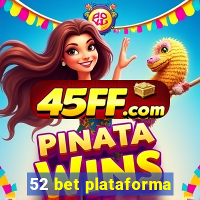52 bet plataforma